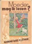 Cramer-Schaap, D.A. (verzameld door) - Moeder Mag Ik Lezen ?, 80 pag. hardcover, goede staat (wat slijtage van de hoeken), geïllustreerd door Pol Dom