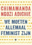 Chimamanda Ngozi Adichie 217487 - We moeten allemaal feminist zijn