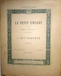 Ropartz, J. Guy: - Le petit enfant. Poème de Louis Tercelin Ropartz, J. Guy: - Le petit enfant. Poème de Louis Tercelin