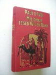 D'Ivoi, Paul / Bombled, illustr. / Werner H., bew - Miljonair tegen Wil en Dank