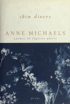 Michaels, Anne. - Skin divers.