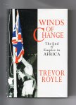 Royle Trevor - Winds of Change, The End of Empire in Africa