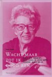 Vogel, Hans - Wacht maar tot ik dood ben / Annie M.G. Schmidt: haar leven en werk voor theater, radio en tv