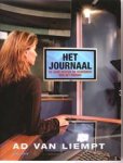 LIEMPT, Ad van - Het Journaal. 50 jaar achter de schermen van het nieuws