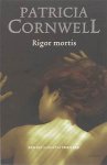 Cornwell, Patricia - Rigor Mortis / een Kay Scarpette thriller 4