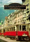 Denoth, G - Die Insbrucker Strassenbahnen und Lokalbahnen