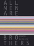 Graftdijk, F. - All men are brothers. Graphic designers