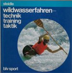 Steidle, Robert - Wildwasserfahren - Technik Training Taktik