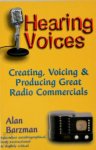 Alan Barzman 297344 - Hearing Voices Creating, voicing & producing great radio commercials