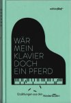 Hermanns (samenst.), Doris - Wär mein Klavier doch ein Pferd. Erzählungen aus den Niederlanden.