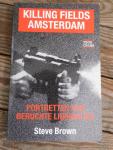 Brown, Steve - Killing fields Amsterdam / ortretten van beruchte liquidaties