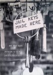 Boltin, Lee (photographs) & Patrick Dennis (preface) - Jail keys made here and other signs