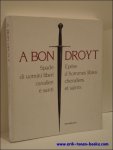 SCALINI, MARIO - BON DROYT.  Spade di uomini libri cavalieri e santi. Epees d'hommes libres chevaliers et saints.