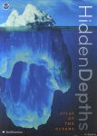 Theberge, Captain Albert E. - and others - Hidden Depths. Atlas of the Oceans