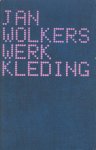 Wolkers (Oegstgeest, October 26, 1925 - Texel, October 19, 2007), Jan Hendrik - Werkkleding - met veel tekeningen en foto's, deels van de schrijver zelf.