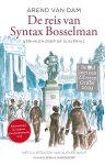 Arend van Dam - De reis van Syntax Bosselman: Verhalen over de slavernij