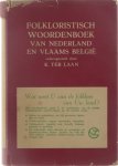 Kornelis Ter Laan - Folkloristisch woordenboek van Nederland en Vlaams België, door K. Ter Laan.