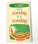 G. Spilt - VAN ZONDAG TOT ZONDAG