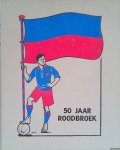 Balen Blanken, Jaap van - en anderen (voorwoord) - 50 Jaar Roodbroek 1889-1939. Gedenkboek gewijd aan het vijftigjarig bestaan van de Haarlemsche Football Club "Haarlem"