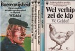Geldof, W. - Boerenwijsheid. Rijmen, raadsels, sprookjes, spreuken, geloof en bijgeloof & Blaffende honden bijten niet etc. & De koe bij de horens gevat &Eerste gewin is kattegespin & Paardenpraat & Wel verhip zei de kip