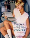 Stefan Bollmann - Vrouwen die lezen zijn nog steeds gevaarlijk