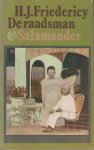 Friedericy (Stadskanaal, 8 juni 1900 - Londen, 23 november 1962), Herman Jan (Han) - De raadsman - In het kort komt “De Raadsman” hier op neer: In het midden van de twintiger jaren wordt een jong controleur, even oud als de eeuw, in Zuid-Celebes aangesteld om daar de bestuursverhoudingen te polsen, speciaal voor inlandse vorsten. Friedericy (Stadskanaal, 8 juni 1900 - Londen, 23 november 1962), Herman Jan (Han) - De raadsman - In het kort komt “De Raadsman” hier op neer: In het midden van de twintiger jaren wordt een jong controleur, even oud als de eeuw, in Zuid-Celebes aangesteld om daar de bestuursverhoudingen te polsen, speciaal voor inlandse vorsten.