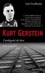 Friedländer, Saul - Kurt Gerstein, l'ambiguité du bien. Postface de Léon Poliakov Friedländer, Saul - Kurt Gerstein, l'ambiguité du bien. Postface de Léon Poliakov