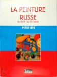 Peter Leek - La Peinture Russe - Du XVIIIème au XXème siècle