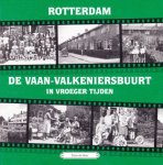 Tinus de Does - Rotterdam de Vaan Valkeniersbuurt in vroeger tijden