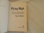 Eugene Rodgers - Flying high : the story of Boeing and the rise of the jetliner industry