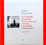 H. Brouwer Schut - Van landelijk Stompwijk, veur en wilsveen naar een verstedelijkt Leidschendam 1940-1980