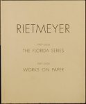 - - Rietmeyer. 1997-2000. The Florida Series. Works on paper.