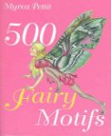 Myrea Pettit - 500 Fairy Motifs