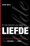 Rob Bell - En de meeste van deze is...Liefde een eerlijk boek over hemel en hel