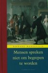 MANDEVILLE, BERNARD. - Mensen spreken niet om begrepen te worden. isbn 9789056379087