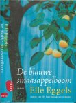 Eggels, Elle .. Omslagontwerp : Studio Jan Boer - De blauwe sinaasappelboom