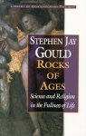 Stephen Jay Gould - Rocks of Ages Stephen Jay Gould - Rocks of Ages