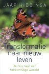 Jaap Hiddinga - Transformatie naar nieuw leven Jaap Hiddinga - Transformatie naar nieuw leven