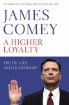 James Comey 166725 - Higher loyalty Truth, lies, and leadership