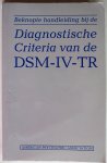 Koster van Groos, G.A.S. vertaling - Beknopte handleiding bij de Diagnostische Criteria van de DSM-IV-TR Koster van Groos, G.A.S. vertaling - Beknopte handleiding bij de Diagnostische Criteria van de DSM-IV-TR