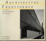 Robinson, Cervin; Joel Herschman - Architecture Transformed: A History of the Photography of Buildings from 1839 to the Present