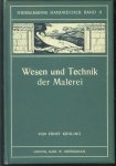 Kiesling, Ernst - Wesen und Technik der Malerei, ein Handbuch f�r K�nstler und Kunstfreunde ( Original ausgabe  )