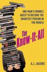 Jacobs, A.L. - THE KNOW-IT-ALL - One Man's Humble Quest to Become the Smartest Person in the World