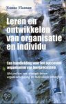 Vlasman, Yvonne - Leren en otwikkelen van organisatie en individu, een hendleiding voor het succesvol organiseren van leerprocessen