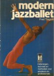 Traguth, Fred - Modern jazzballet - oefeningen, techniek en methodiek voor amateurs en professionals