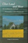 LÜTH, HANS-HEINRICH (herausgegeben von) - Über Land und Meer. Ein norddeutsches Lesebuch