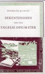 Quincey Thomas de - Bekentenissen van een Engelse opium-eter / opiumeter