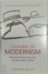 Cristanne Miller - Cultures of Modernism Marianne Moore, Mina Loy, and Else Lasker-Shuler: Gender and Literary Community in New York and Berlin