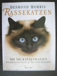 Morris, Desmond - Rassekatzen - Die 100 katzenrassen - Welche katze passt zu welchem menschen ?