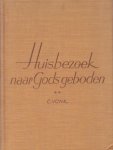 Vonk, Ds. C. - Huisbezoek naar Gods geboden